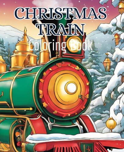 Christmas train coloring book with 51 pages | Christmas Coloring Book | Train Coloring Book | Winter coloring book: Christmas Train Coloring Book – Festive fun for all ages! Christmas train coloring book with 51 pages | Christmas Coloring Book | Train Coloring Book | Winter coloring book: Christmas Train Coloring Book – Festive fun for all ages! von Independently published