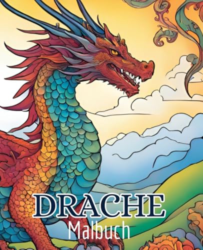 Drache Malbuch mit 51 Seiten | Fantasy Wesen Malbuch | Fabelwesen Malbuch: Entdecke die magische Welt der Drachen mit diesem kreativen Malbuch! Drache Malbuch mit 51 Seiten | Fantasy Wesen Malbuch | Fabelwesen Malbuch: Entdecke die magische Welt der Drachen mit diesem kreativen Malbuch! von Independently published