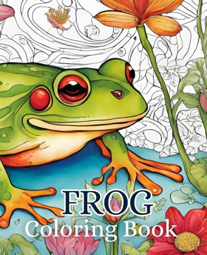 Frog coloring book with 51 pages | Toad Coloring Book | Amphibians Coloring Book | Animal coloring book: Fun and creative frog coloring book for all ages! Frog coloring book with 51 pages | Toad Coloring Book | Amphibians Coloring Book | Animal coloring book: Fun and creative frog coloring book for all ages! von Independently published