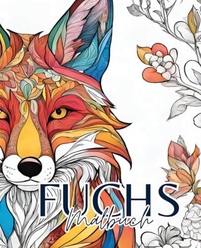 Fuchs Malbuch mit 51 Seiten | Tier Malbuch für Kinder & Erwachsene: Kreative Auszeit mit süßen Füchsen. Fuchs Malbuch mit 51 Seiten | Tier Malbuch für Kinder & Erwachsene: Kreative Auszeit mit süßen Füchsen.