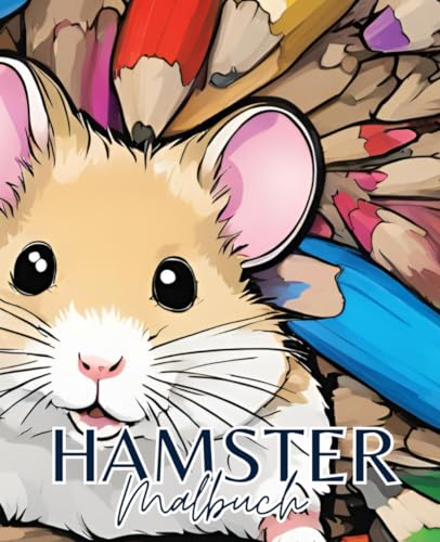 Hamster Malbuch mit 51 Seiten | Tier Malbuch | Haustier Malbuch | Natur Malbuch: Entdecke den Spaß am Ausmalen mit unserem bezaubernden Hamster Malbuch Hamster Malbuch mit 51 Seiten | Tier Malbuch | Haustier Malbuch | Natur Malbuch: Entdecke den Spaß am Ausmalen mit unserem bezaubernden Hamster Malbuch von Independently published