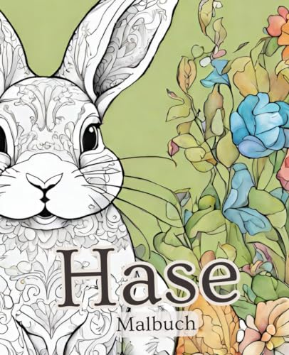 Hase Malbuch mit 51 Seiten | Tier Malbuch | Ostern Malbuch | Haustier Malbuch | Malbuch zur Entspannung: Kreativer Spaß für kleine Künstler: Das Hase ... – eine bunte Welt voller süßer Hasenmotive! Hase Malbuch mit 51 Seiten | Tier Malbuch | Ostern Malbuch | Haustier Malbuch | Malbuch zur Entspannung: Kreativer Spaß für kleine Künstler: Das Hase ... – eine bunte Welt voller süßer Hasenmotive! von Independently published