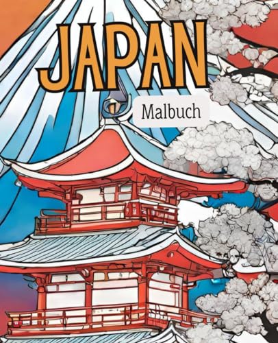 Japan Malbuch für Erwachsene mit 51 Seiten | Asiatisches Malbuch | Asien Malbuch: Tauchen Sie ein in die faszinierende Welt der japanischen Kunst und Kultur mit diesem einzigartigen Malbuch! Japan Malbuch für Erwachsene mit 51 Seiten | Asiatisches Malbuch | Asien Malbuch: Tauchen Sie ein in die faszinierende Welt der japanischen Kunst und Kultur mit diesem einzigartigen Malbuch! von Independently published