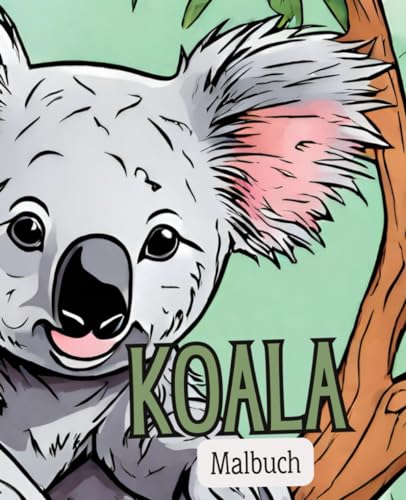 Koala Malbuch mit 51 Seiten | Tier Malbuch | Australien Malbuch: Entdecke die faszinierende Welt der Koalas – Ein Malabenteuer für Groß und Klein! Koala Malbuch mit 51 Seiten | Tier Malbuch | Australien Malbuch: Entdecke die faszinierende Welt der Koalas – Ein Malabenteuer für Groß und Klein! von Independently published