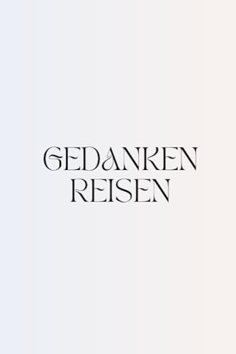 Kurze Gedankenreisen: Kleine Auszeiten für die Seele: Gedankenreisen in die Phantasie Kurze Gedankenreisen: Kleine Auszeiten für die Seele: Gedankenreisen in die Phantasie