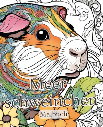 Meerschweinchen Malbuch mit 51 Seiten | Tier Malbuch | Haustier Malbuch | Malbuch für Kinder: Tauche ein in die bunte Welt der Meerschweinchen – Ein Malbuch für kleine und große Künstler. Meerschweinchen Malbuch mit 51 Seiten | Tier Malbuch | Haustier Malbuch | Malbuch für Kinder: Tauche ein in die bunte Welt der Meerschweinchen – Ein Malbuch für kleine und große Künstler.