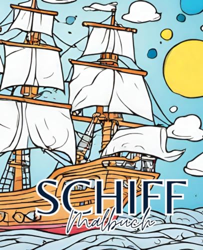 Schiff Malbuch mit 51 Seiten | Boot Malbuch | Meer Malbuch | Malbuch für Jungs | Seefahrer Malbuch: Komm an Bord und entdecke die Welt der Schiffe mit diesem Malbuch für Kinder! Schiff Malbuch mit 51 Seiten | Boot Malbuch | Meer Malbuch | Malbuch für Jungs | Seefahrer Malbuch: Komm an Bord und entdecke die Welt der Schiffe mit diesem Malbuch für Kinder! von Independently published
