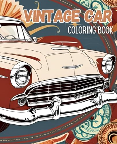 Vintage Car Coloring Book 19.05 x 23.5 cm | Classic Car Coloring Book | Car Coloring Book: Classic cars brought to life, one color at a time. Vintage Car Coloring Book 19.05 x 23.5 cm | Classic Car Coloring Book | Car Coloring Book: Classic cars brought to life, one color at a time. von Independently published