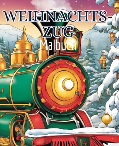Weihnachtszug Malbuch mit 51 Seiten | Weihnachten Malbuch | Zug Malbuch | Winter Malbuch: Entdecke den Zauber der Weihnacht mit jedem Strich – dein Weihnachtszug-Malbuch für kreative Stunden! Weihnachtszug Malbuch mit 51 Seiten | Weihnachten Malbuch | Zug Malbuch | Winter Malbuch: Entdecke den Zauber der Weihnacht mit jedem Strich – dein Weihnachtszug-Malbuch für kreative Stunden! von Independently published