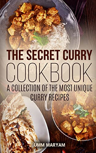 The Secret Curry Cookbook: A Collection of the Most Unique Curry Recipes von Createspace Independent Publishing Platform