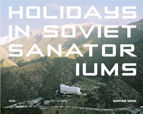 Holidays in Soviet Sanatoriums von Thames & Hudson