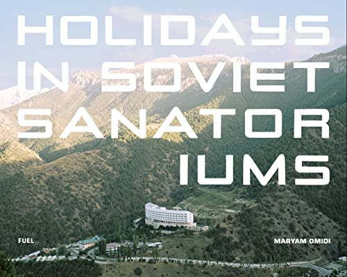 Holidays in Soviet Sanatoriums von Fuel