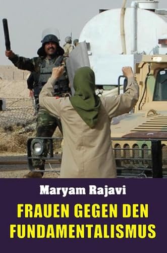Frauen gegen den Fundamentalismus: Hrsg.: Nationaler Widerstandsrat Iran NWRI Frauen gegen den Fundamentalismus: Hrsg.: Nationaler Widerstandsrat Iran NWRI