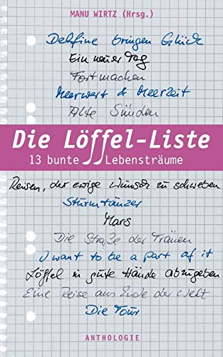 Die Löffel-Liste: 13 bunte Lebensträume