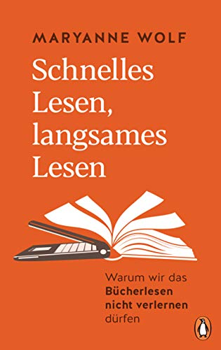 Schnelles Lesen, langsames Lesen: Warum wir das Bücherlesen nicht verlernen dürfen von PENGUIN VERLAG