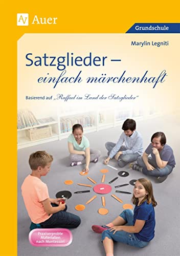 Satzglieder - einfach märchenhaft: Basierend auf: Raffael im Land der Satzglieder (3. und 4. Klasse): Basierend auf -Im Land der Satzglieder- (3. und 4. Klasse) (Grammatik - einfach märchenhaft) von Auer Verlag i.d.AAP LW