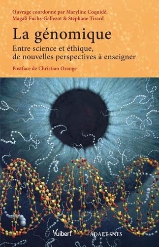 La génomique: Entre science et éthique, de nouvelles perspectives à enseigner von De Boeck Supérieur