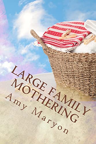 Large Family Mothering: Building your home one piece at a time Large Family Mothering: Building your home one piece at a time von CREATESPACE