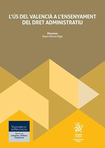 L'ús del valencià a l'ensenyament del dret administratiu (Monografías Maior) von Editorial Tirant lo Blanch