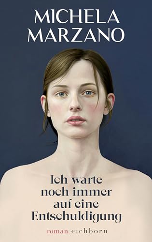 Ich warte noch immer auf eine Entschuldigung: Roman von Eichborn Verlag