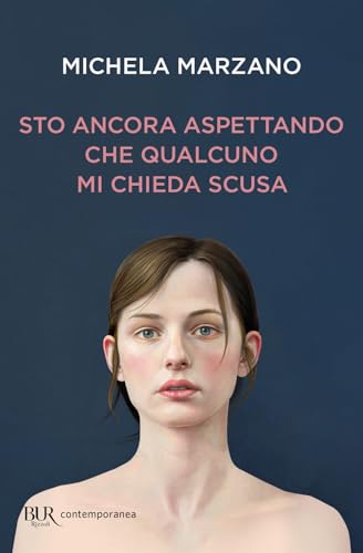 Sto ancora aspettando che qualcuno mi chieda scusa (BUR Contemporanea) von Rizzoli