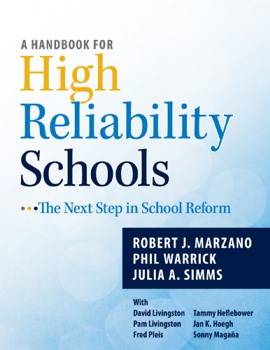 A Handbook for High Reliability Schools: The Next Step in School Reform A Handbook for High Reliability Schools: The Next Step in School Reform