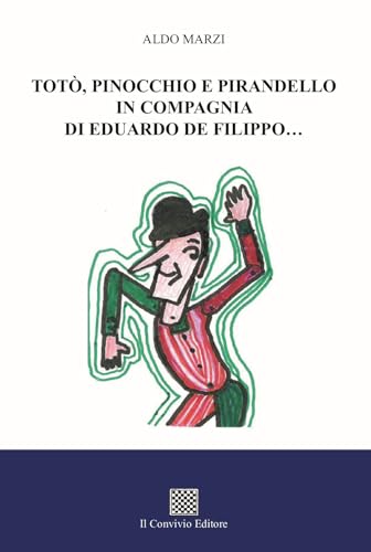 Totò, Pinocchio e Pirandello in compagnia di Eduardo De Filippo... Totò, Pinocchio e Pirandello in compagnia di Eduardo De Filippo... von Il Convivio