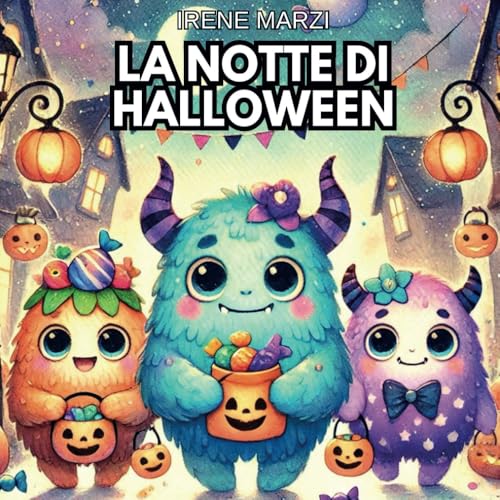 La notte di Halloween: Una storia di Halloween illustrata, per bambini della scuola dell'infanzia e della scuola primaria. Racconto di Halloween. (Racconti brevi in rima, Band 2) von Independently published
