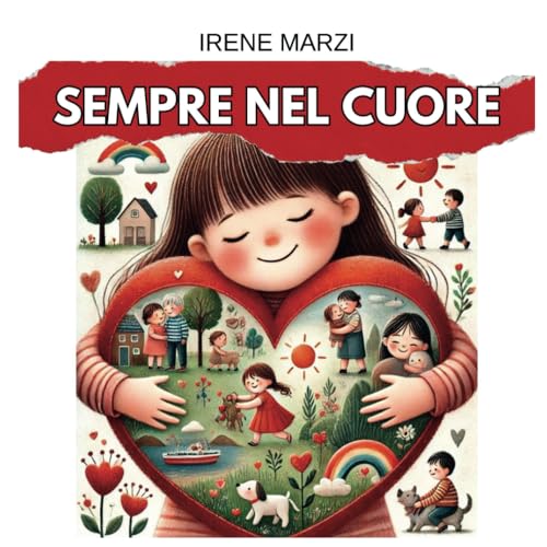 Sempre nel cuore - Libro per superare il lutto: Un libro che aiuta i bambini ad affrontare il lutto, la perdita dei propri cari o una separazione ... primaria. (Racconti brevi in rima, Band 1) von Independently published