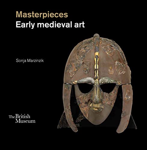 Masterpieces: Early Medieval Art von British Museum Press