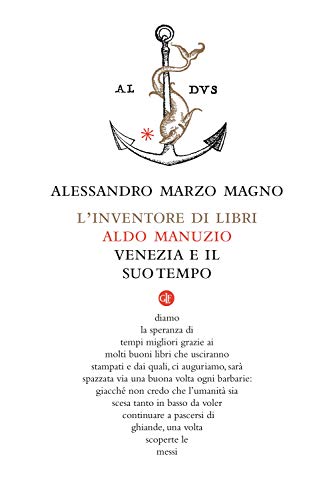 L'inventore di libri. Aldo Manuzio, Venezia e il suo tempo (I Robinson. Letture)