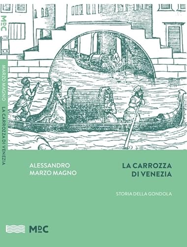 La carrozza di Venezia. Storia della gondola (Collage)