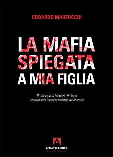 La mafia spiegata a mia figlia (Policy) von Armando Editore