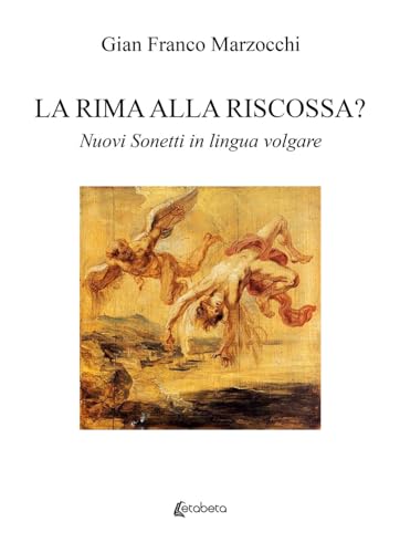 La rima alla riscossa? Nuovi sonetti in lingua volgare La rima alla riscossa? Nuovi sonetti in lingua volgare von EBS Print