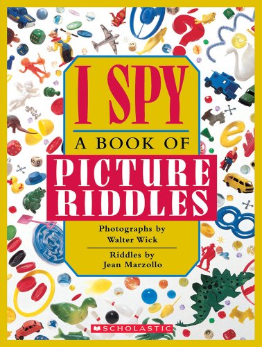 I Spy: A Book of Picture Riddles I Spy: A Book of Picture Riddles