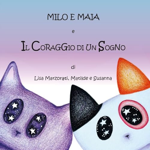 Milo e Maia e il coraggio di un sogno von Youcanprint