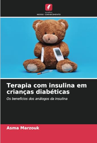 Terapia com insulina em crianças diabéticas: Os benefícios dos análogos da insulina von Edições Nosso Conhecimento