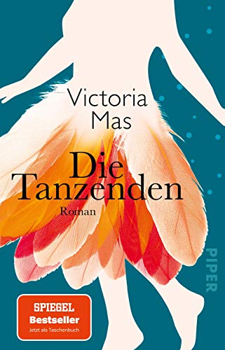 Die Tanzenden: Roman | Das preisgekrönte Literaturdebüt aus Frankreich. Jetzt als Film bei Amazon Prime! von PIPER