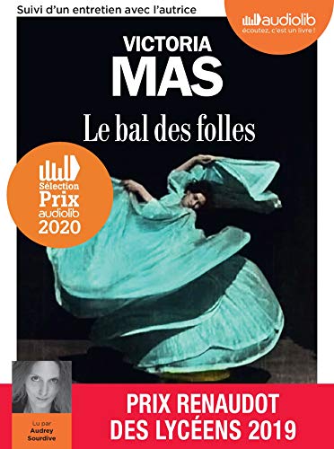 Le Bal des folles: Livre audio 1 CD MP3 - Suivi d'un entretien avec l'autrice