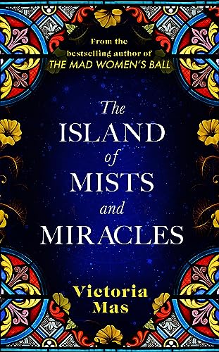 The Island of Mists and Miracles: From the bestselling author of The Mad Women’s Ball