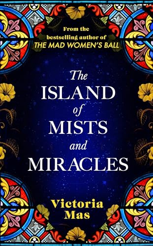 The Island of Mists and Miracles: From the bestselling author of The Mad Women’s Ball