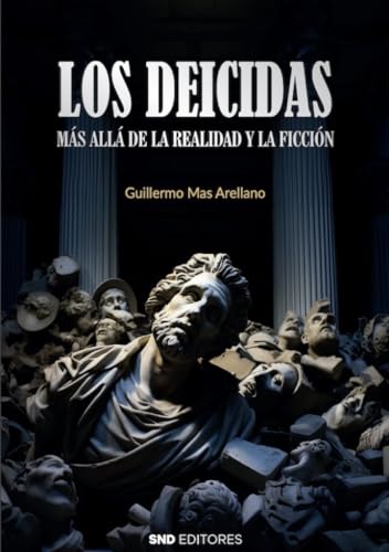 Los deicidas. Más allá de la realidad y la ficción (Historia) von SND Editores