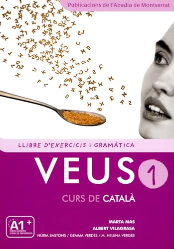 Veus 1, curs de català. Llibre d'exercicis i gramàtica: Llibre d'exercicis i gramatica 1 - New edition Veus 1, curs de català. Llibre d'exercicis i gramàtica: Llibre d'exercicis i gramatica 1 - New edition