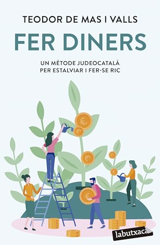 Fer diners: Un mètode judeocatalà per estalviar i fer-se ric (LABUTXACA)