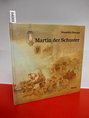 Martin, der Schuster: Nach einer Legende von Leo Tolstoi