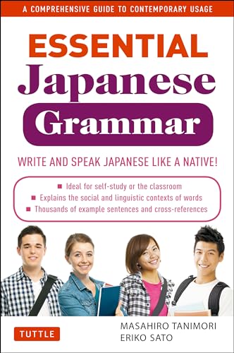 Essential Japanese Grammar: A Comprehensive Guide to Contemporary Usage: Learn Japanese Grammar and Vocabulary Quickly and Effectively (Essential Grammar) von Tuttle Publishing