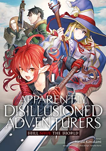 Apparently, Disillusioned Adventurers Will Save the World - Tome 1 von Meian