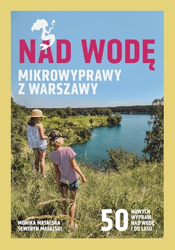 Nad wodę: Mikrowyprawy z Warszawy Nad wodę: Mikrowyprawy z Warszawy von Znak Literanova