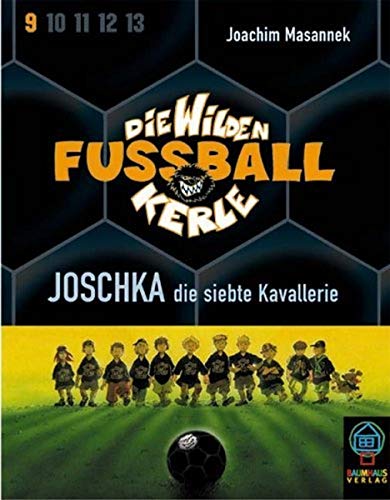 Die Wilden Fußballkerle, Tl. 9. Joschka, die siebte Kavallerie, 2 Cassetten Die Wilden Fußballkerle, Tl. 9. Joschka, die siebte Kavallerie, 2 Cassetten