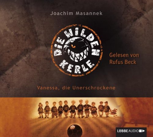 Die Wilden Fußballkerle - Folge 3: Vanessa, die Unerschrockene. Die Wilden Fußballkerle - Folge 3: Vanessa, die Unerschrockene.